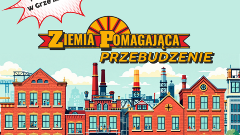 Obrazek przedstawia kolorową miejską zabudowę. W lewym górnym rogu napis: zapisz się i weź udział w grze miejskiej. W prawym górnym rogu obrazka napis: „602 lata Łodzi” wraz z łacińskim napisem „Ex Navicula Navis”. W centralnej części znajduje się kolorowy napis Ziemia Pomagająca Przebudzenie.