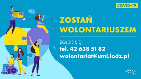 Zostań wolontariuszem. Zgłoś się 42 638 51 82. wolontariat@uml.lodz.pl