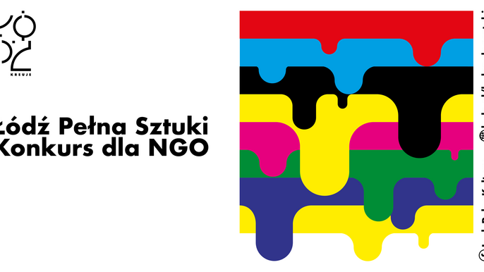 - Grafika promująca konkurs pod nazwą Łódź Pełna Sztuki. Na białym tle logo Łódź Kreuje, napis Łódź Pełna Sztuki, Konkurs dla NGO oraz grafika: poziome, różnokolorowe pasy farby, która miejscami zlewa się dużymi kroplami.