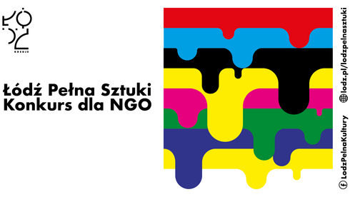 Grafika promująca konkurs pod nazwą Łódź Pełna Sztuki. Na białym tle logo Łódź Kreuje, napis Łódź Pełna Sztuki, Konkurs dla NGO oraz grafika: poziome, różnokolorowe pasy farby, która miejscami zlewa się dużymi kroplami.